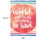 In a World Where You Can Be Anything, Be Kind Positive Poster Alternate Image SIZE