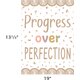 Progress over Perfection Positive Poster Alternate Image SIZE