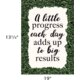 A Little Progress Each Day Adds up to Big Results Positive Poster Alternate Image SIZE